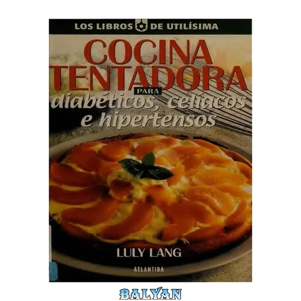Cocina tentadora para diabéticos, celíacos e hipertensos