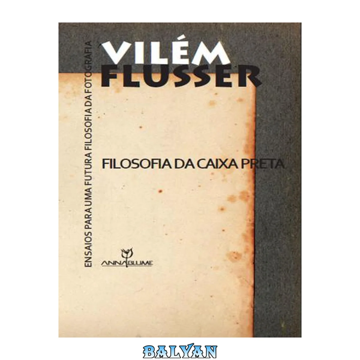 جلد کتاب Filosofia da caixa preta: ensaios para uma futura filosofia da fotografia