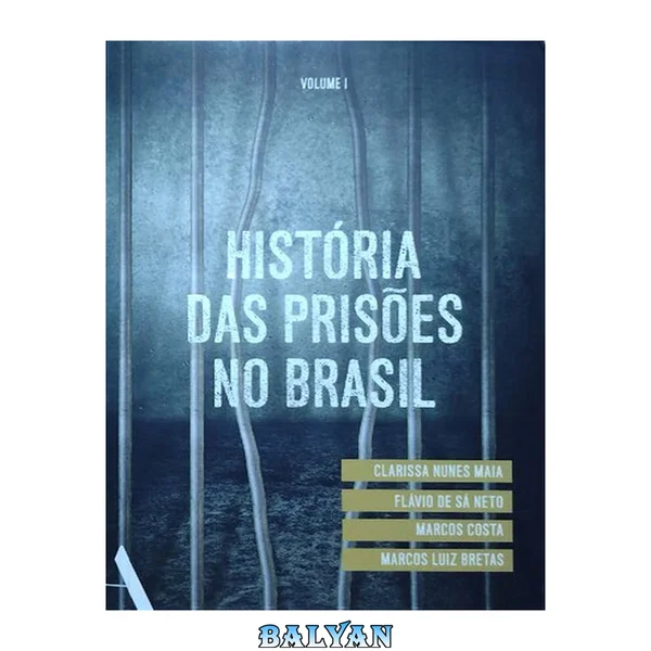 História das Prisões no Brasil 1