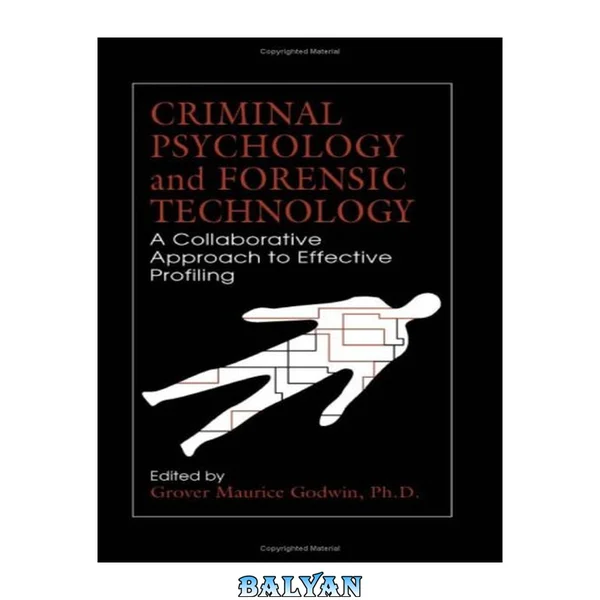 روانشناسی جنایی و فناوری‌های forensic: رویکردی مشترک برای پروفایلینگ مؤثر
