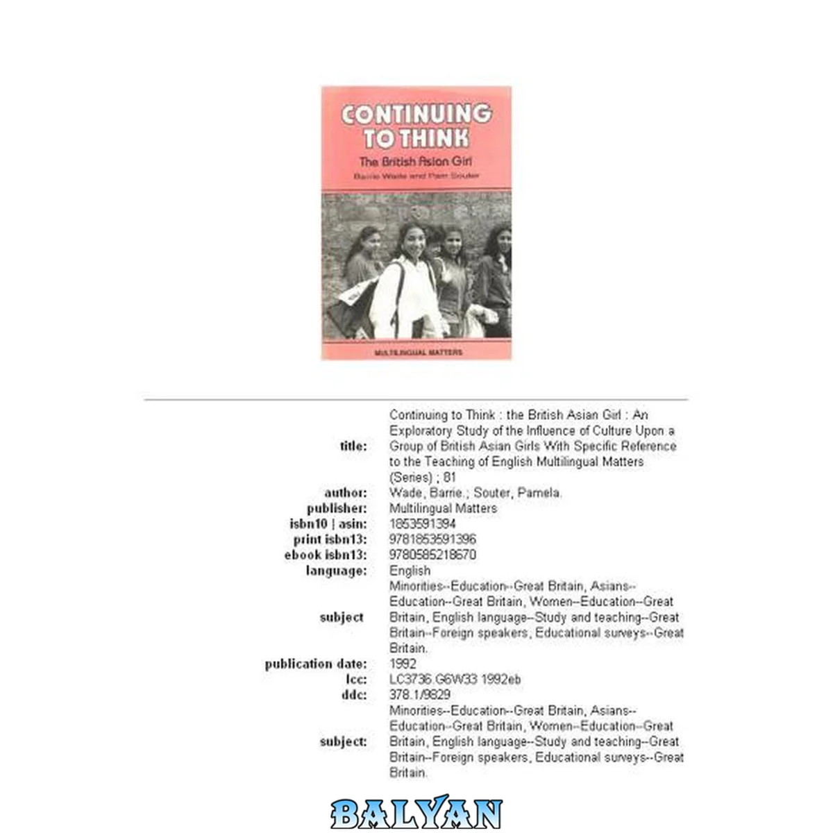جلد کتاب Continuing to Think: The British Asian Girl : An Exploratory Study of the Influence of Culture upon a Group of British Asian Girls With Specific Refe (Multilingual Matters)