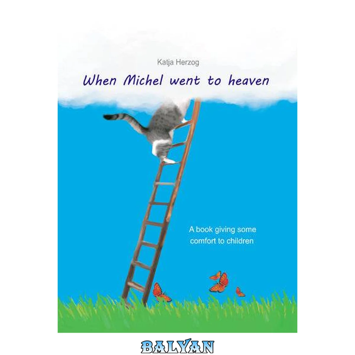 جلد کتاب When Michel went to Heaven: A Book giving some comfort to children