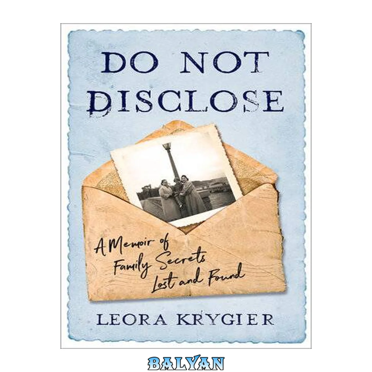 جلد کتاب Do Not Disclose : A Memoir Of Family Secrets Lost and Found