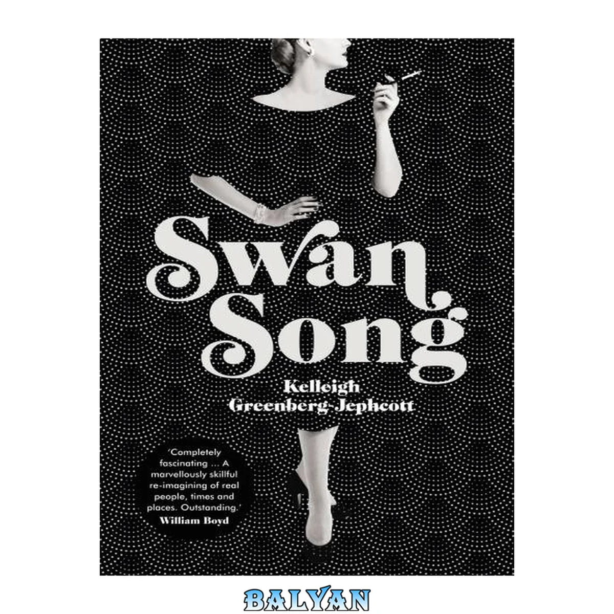 جلد کتاب Swan Song: Longlisted for the Women's Prize for Fiction 2019
