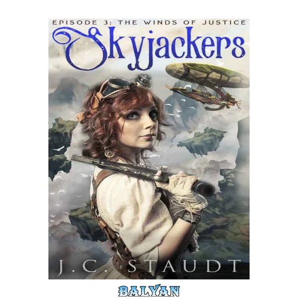 Skyjackers - Episode 3: The Winds of Justice (Skyjackers: Season One)