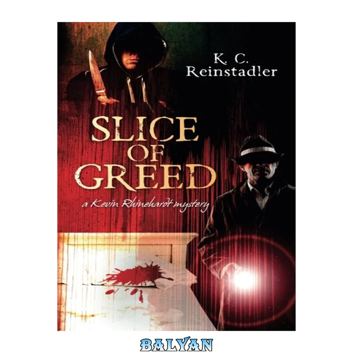جلد کتاب Slice of Greed: A Kevin Rhinehardt Mystery (Kevin Rhinehardt Mysteries) (Volume 1)