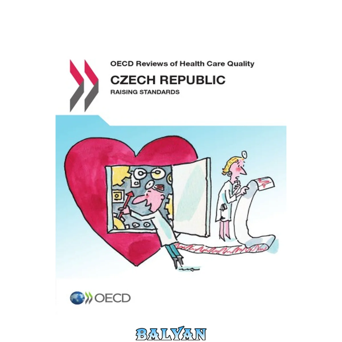 جلد کتاب OECD reviews of health care quality. Czech Republic 2014 : raising standards.