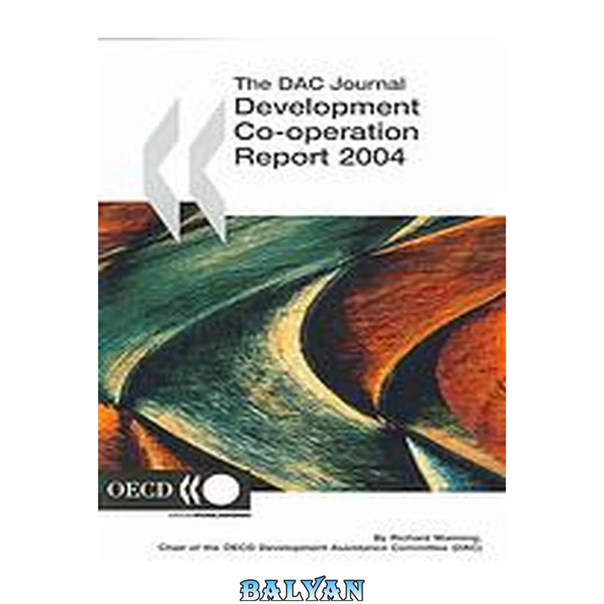 جلد کتاب The DAC Journal Development Co-operation - 2004 Report - Efforts and Policies of the Members of the Development Assistance Committee Volume 6 Issue 1