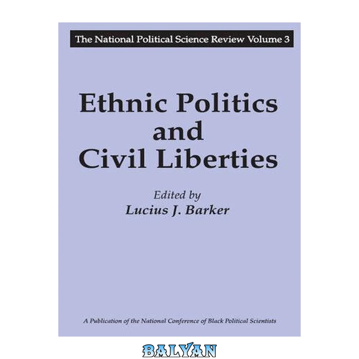 جلد کتاب Ethnic Politics and Civil Liberties (National Political Science Review, Vol. 3)