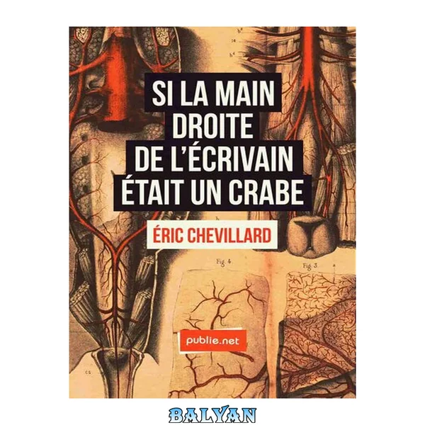 Si la main droite de l'écrivain était un crabe