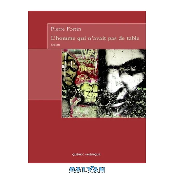 L' homme qui n'avait pas de table: roman
