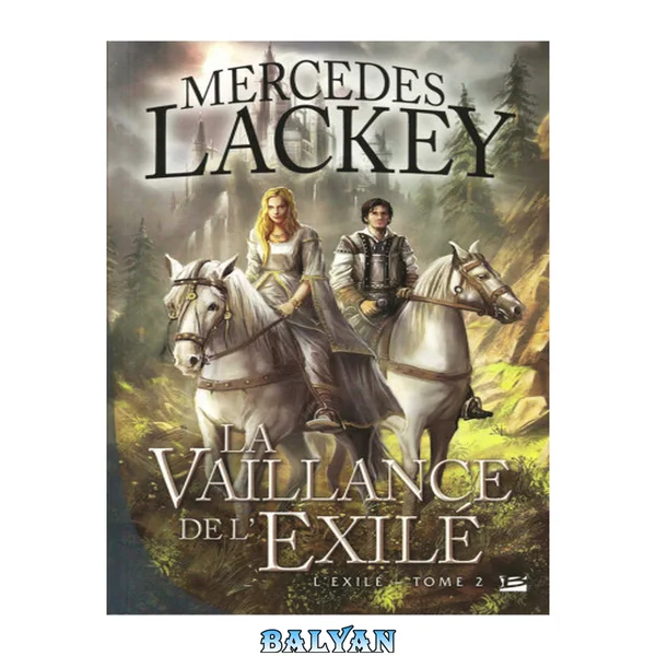 L'Exilé T02 La Vaillance de l'Exilé: L'Exilé (Fantasy)