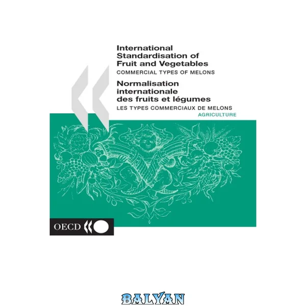 International standardisation of fruit and Vegetables: Commercial types of Melons