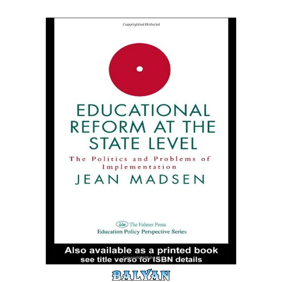 جلد کتاب Educational Reform At The State Level: The Politics And Problems Of implementation: The Politics &amp; Problems of Implementation (Education Policy Perspectives Series)
