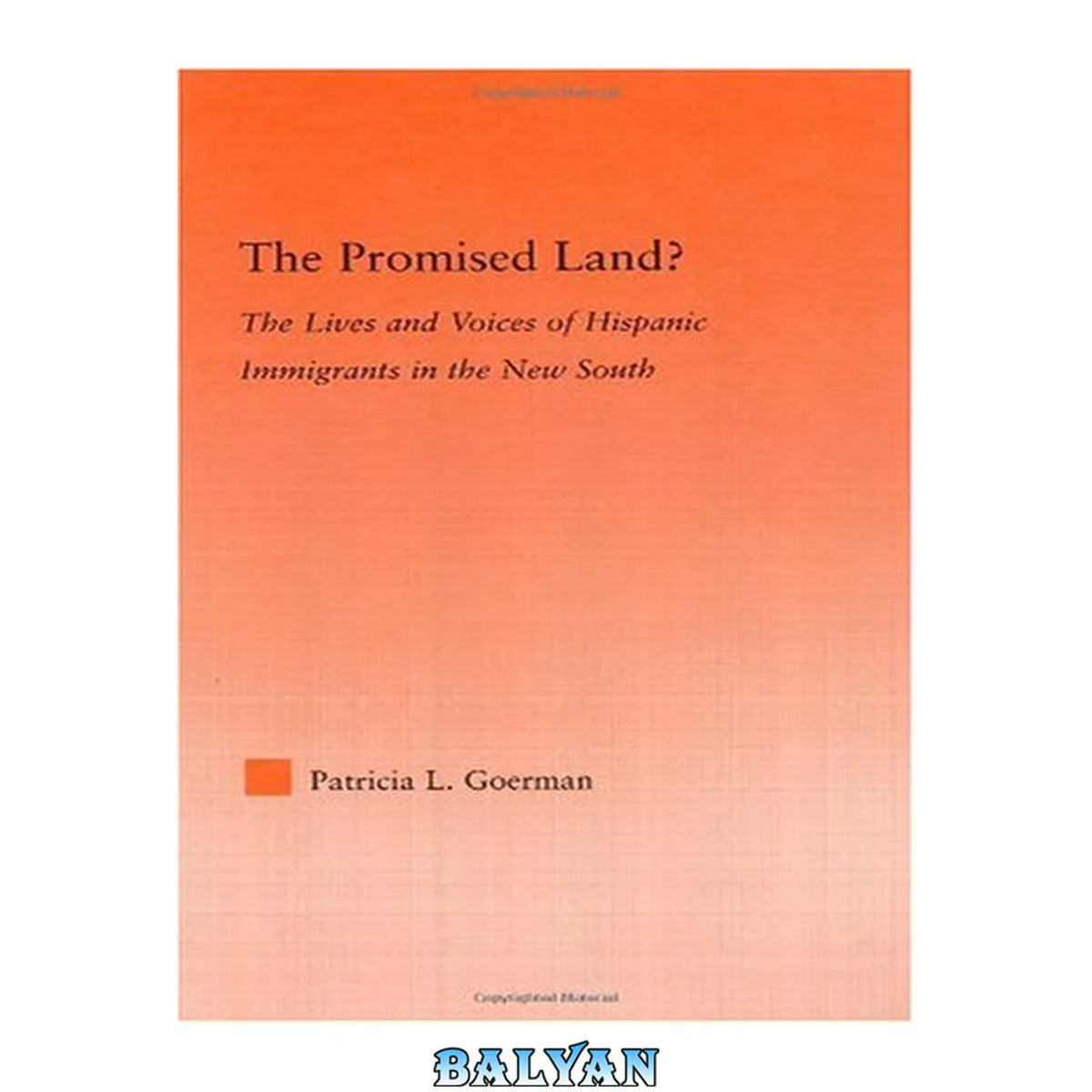 جلد کتاب The Promised Land?: The Lives And Voices Of Hispanic Immigrants In The New South (latino Communities: Emerging Voices - Political, Social, Cultural And Legal Issues)
