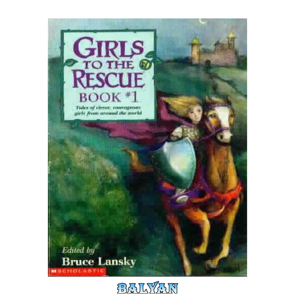 جلد کتاب Girls to the rescue, book #1 : tales of clever, courageous girls from around the world