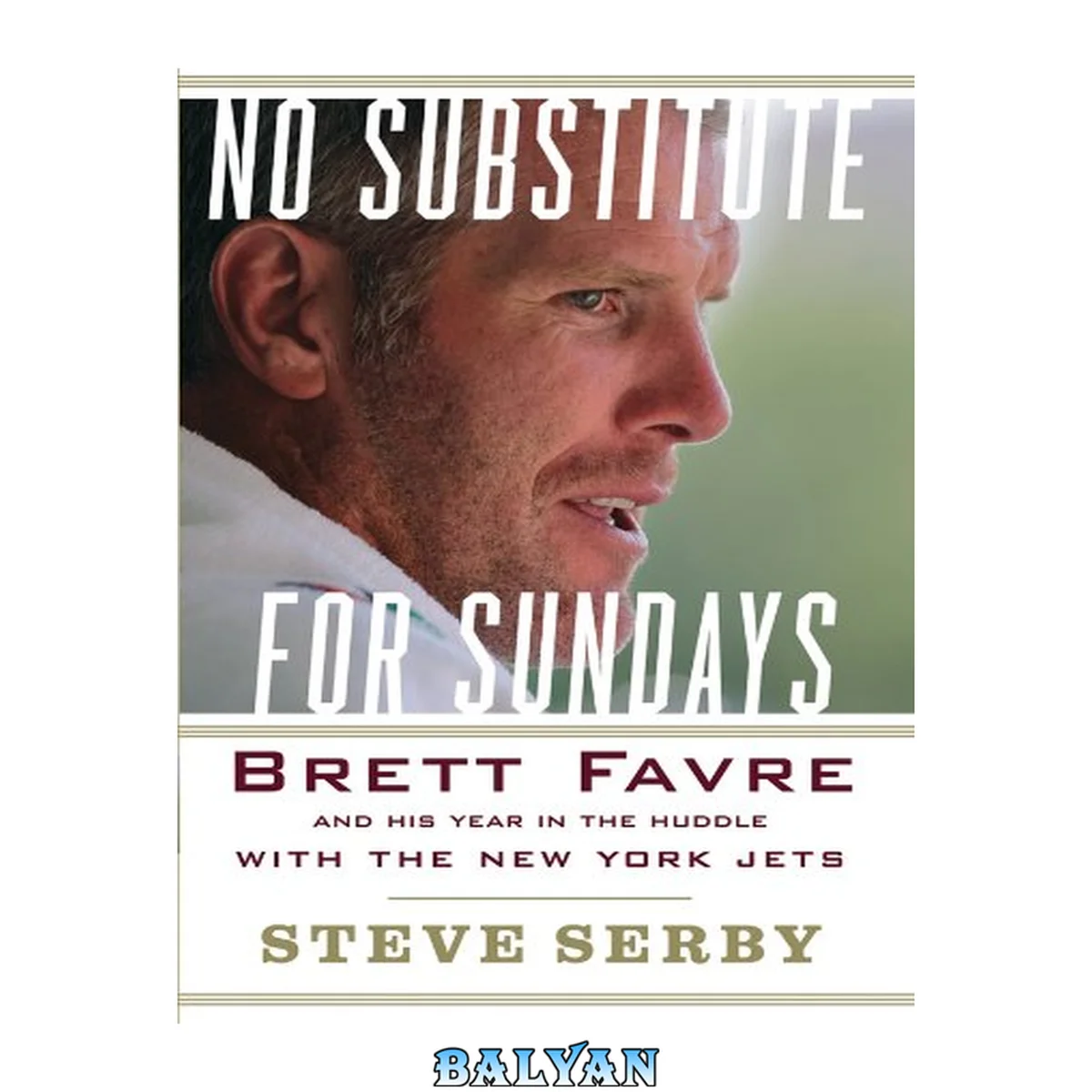 جلد کتاب No Substitute for Sundays: Brett Favre and His Year in the Huddle With the New York Jets, Epub Edition