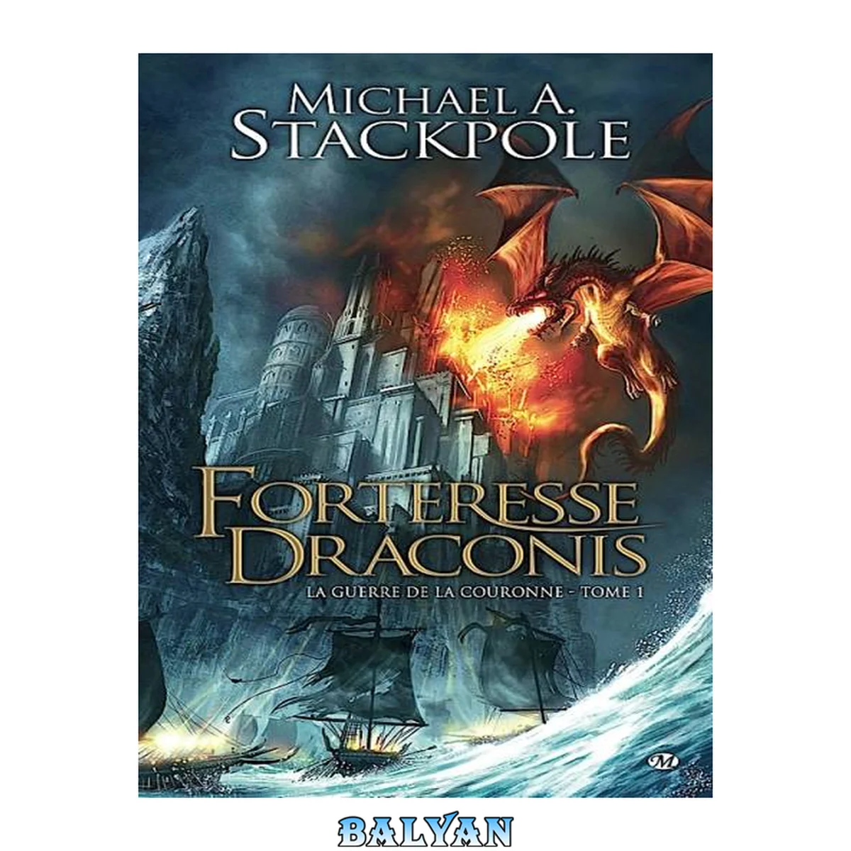 جلد کتاب La Guerre de la Couronne, T1 : Forteresse Draconis (La Guerre de la Couronne (1))