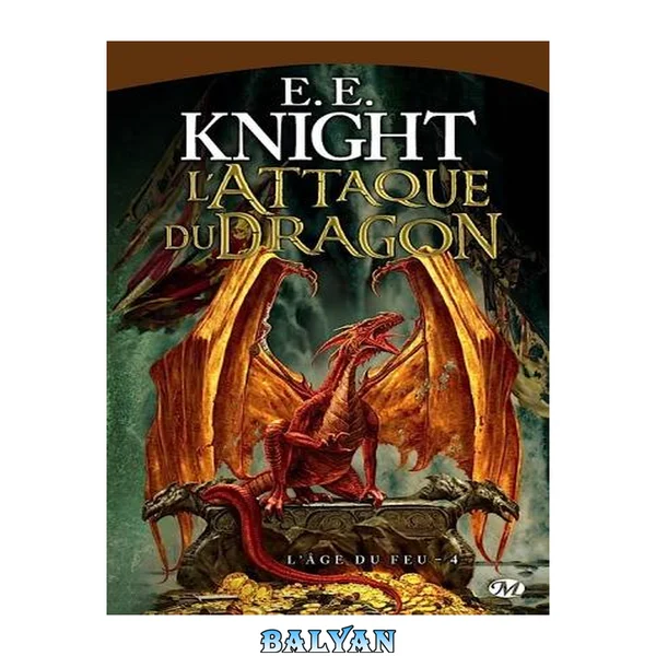 L'Âge du feu, T4 : L'Attaque du dragon