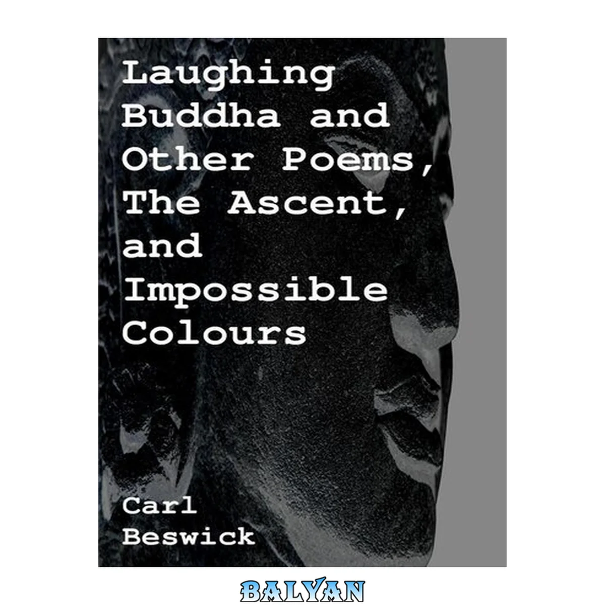 جلد کتاب Laughing Buddha and Other Poems, the Ascent, and Impossible Colours