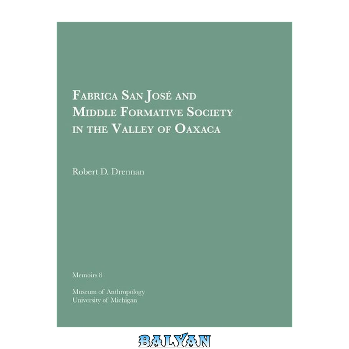 جلد کتاب Fábrica San José and middle formative society in the Valley of Oaxaca