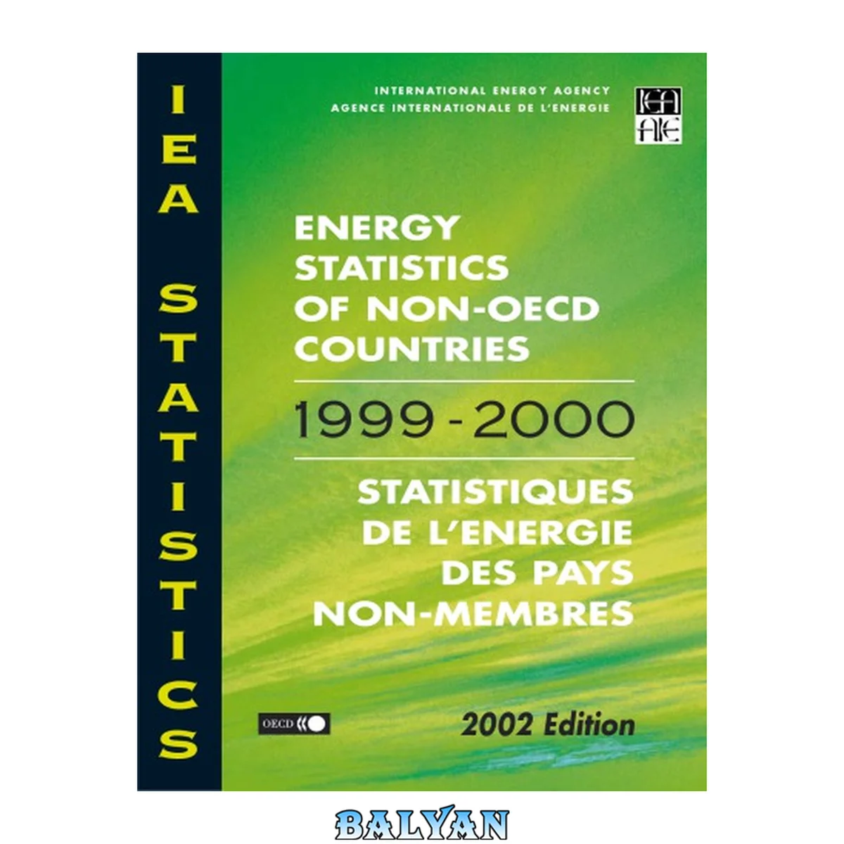 جلد کتاب Energy statistics of non-OECD countries 1999-2000 = Statistiques de l'énergie des pays non-membres 1999-2000 : 2002 edition