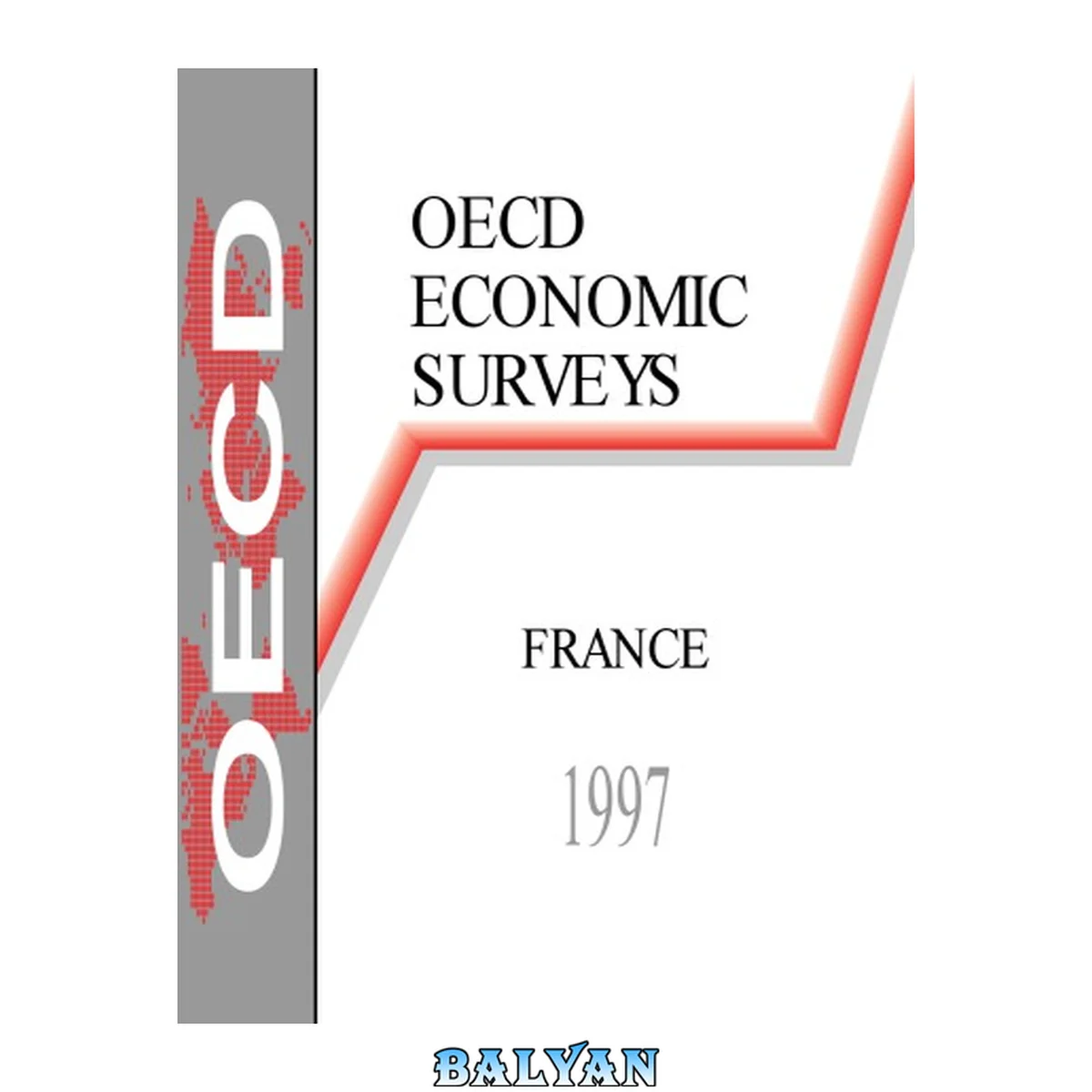 جلد کتاب Oecd Economic Surveys: France 1997 (O E C D Economic Surveys France)