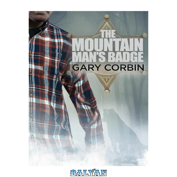 The Mountain Man's Badge: The Mountain Man Mysteries, #3