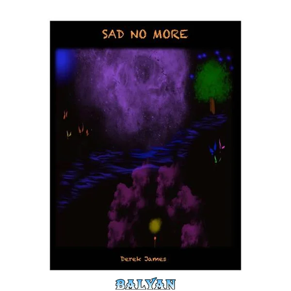 Sad No More