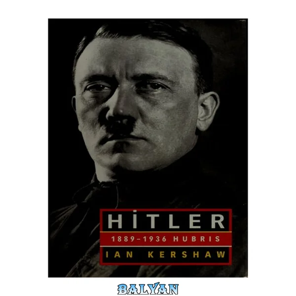 HITLER 1889 - 1936 : HUBRIS