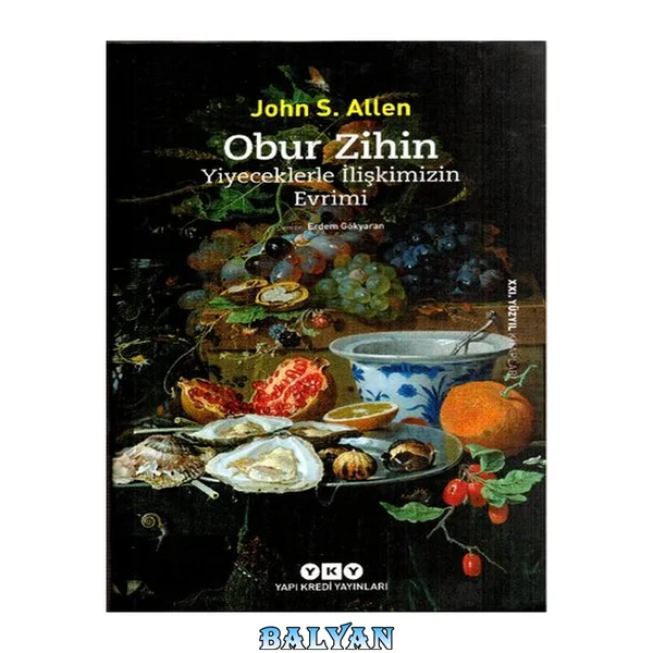 Obur Zihin: Yiyeceklerle İlişkimizin Evrimi