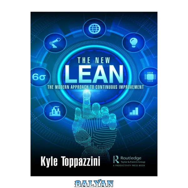 The New Lean : The Modern Approach to Continuous Improvement