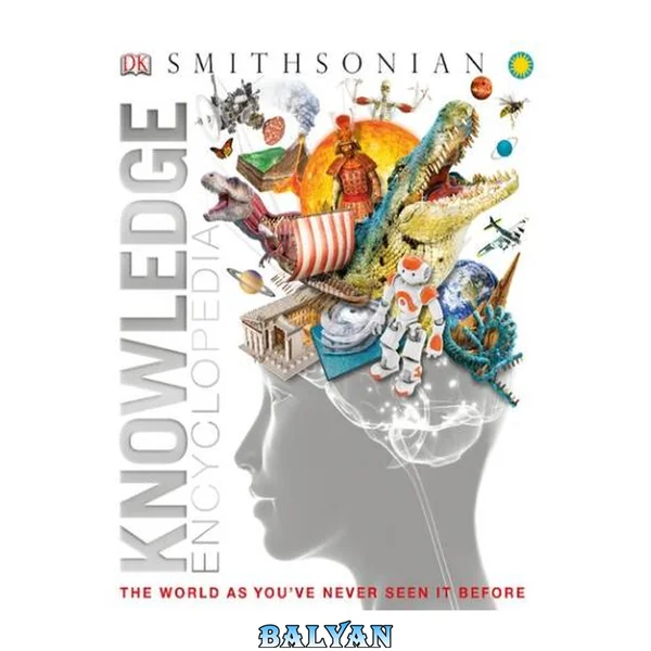 Knowledge Encyclopedia (Updated and Enlarged Edition): The World as You've Never Seen It Before (Knowledge Encyclopedias)