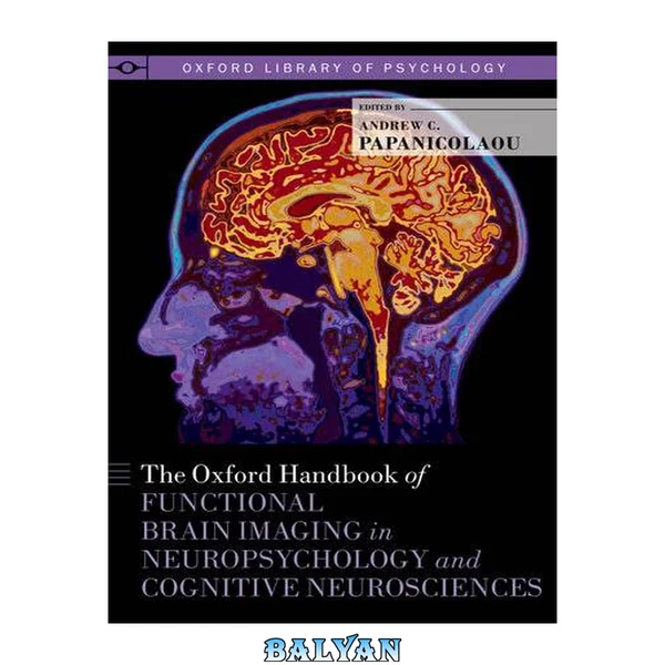 The Oxford Handbook of Functional Brain Imaging in Neuropsychology and Cognitive Neurosciences