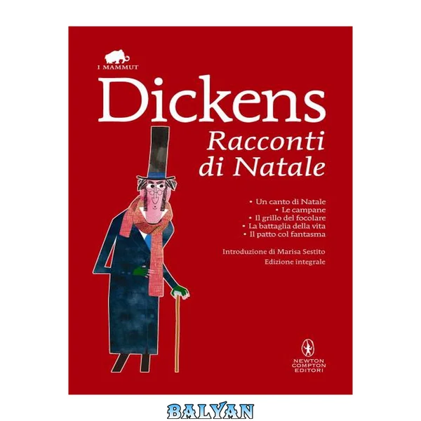 Racconti di Natale: Un canto di Natale-Le campane-Il grillo del focolare-La battaglia della vita-Il patto col fantasma