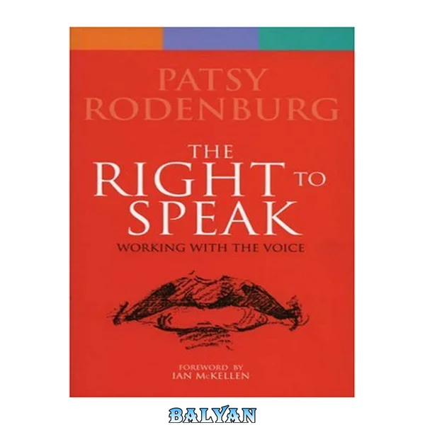 The Right to Speak : Working With the Voice