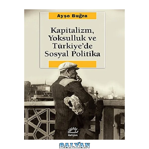 Kapitalizm, Yoksulluk ve Türkiye'de Sosyal Politika