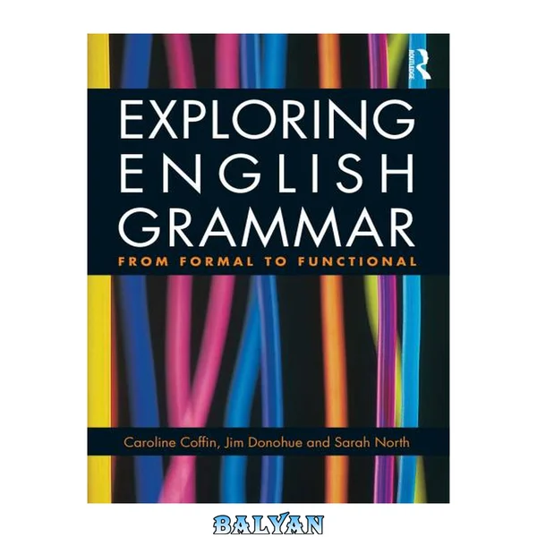 Exploring English Grammar : From Formal to Functional