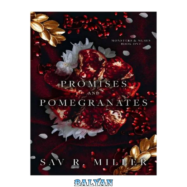 Promises and Pomegranates: A Dark Contemporary Romance (Monsters & Muses Book 1)