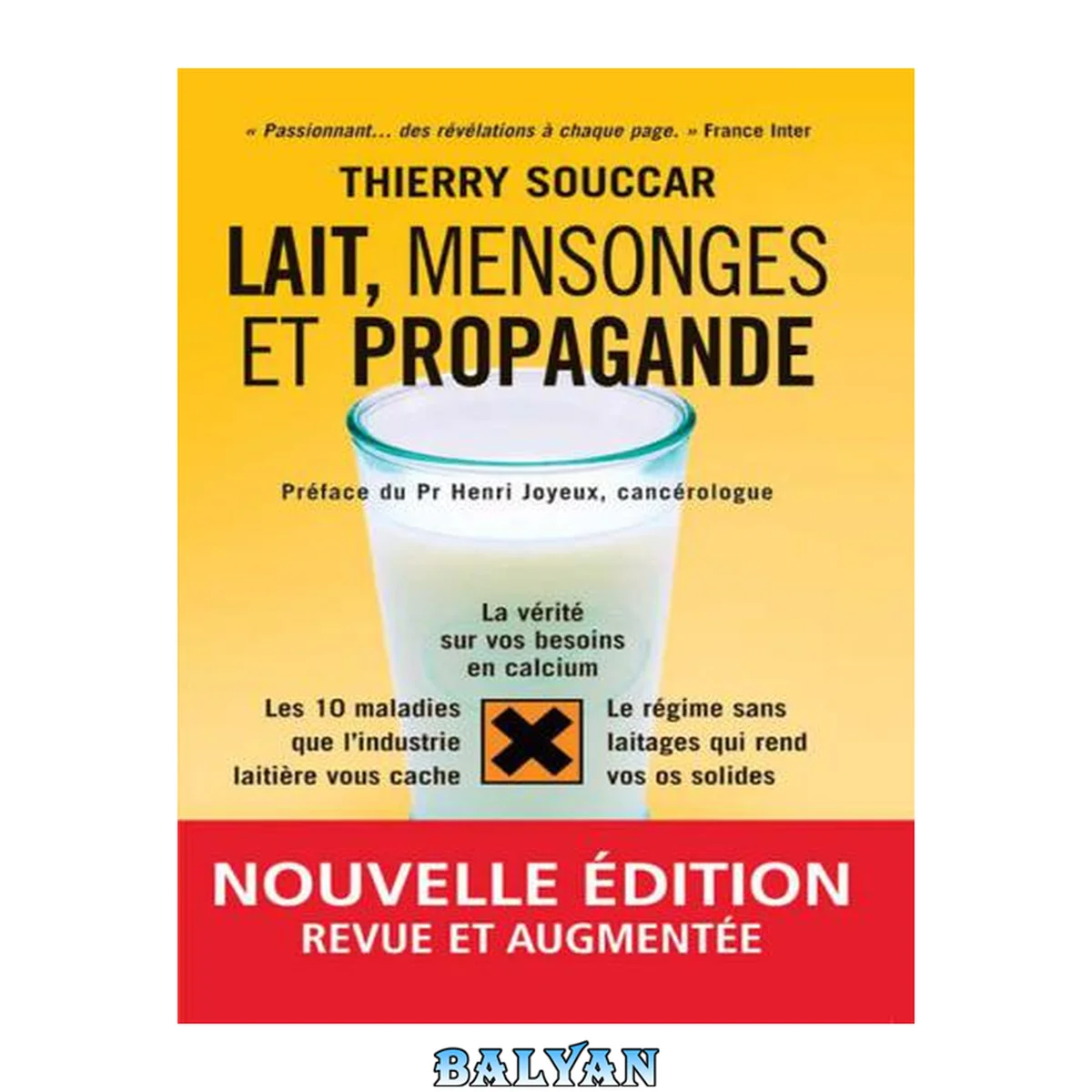 جلد کتاب Lait - mensonges et propagande - la vérité sur vos besoins en calcium - les 10 maladies que l'industrie laitière vous cache - le régime sans laitages qui rend vos os solides