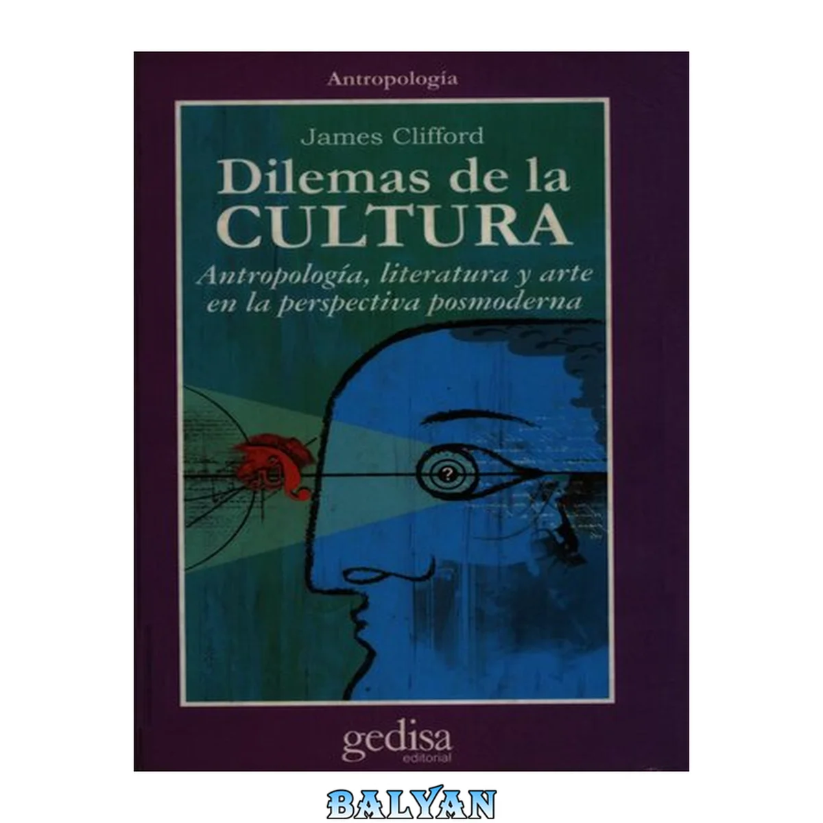 جلد کتاب Dilemas de la cultura : antropología, literatura y arte en la perspectiva posmoderna