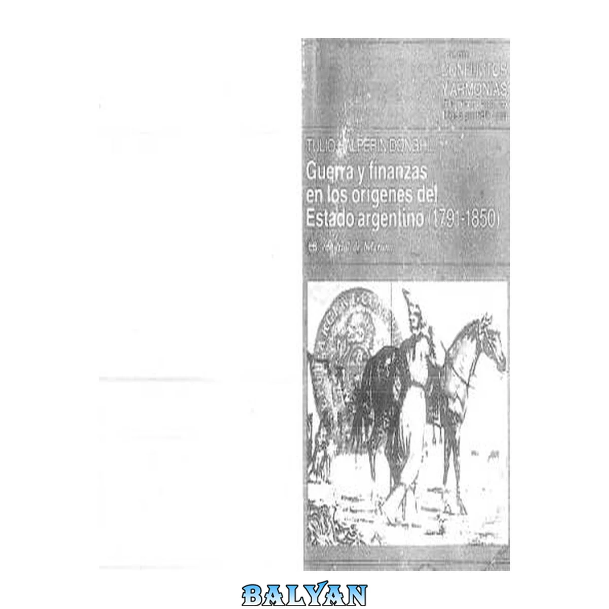 جلد کتاب Guerra y finanzas en los orígenes del estado argentino, 1791-1850