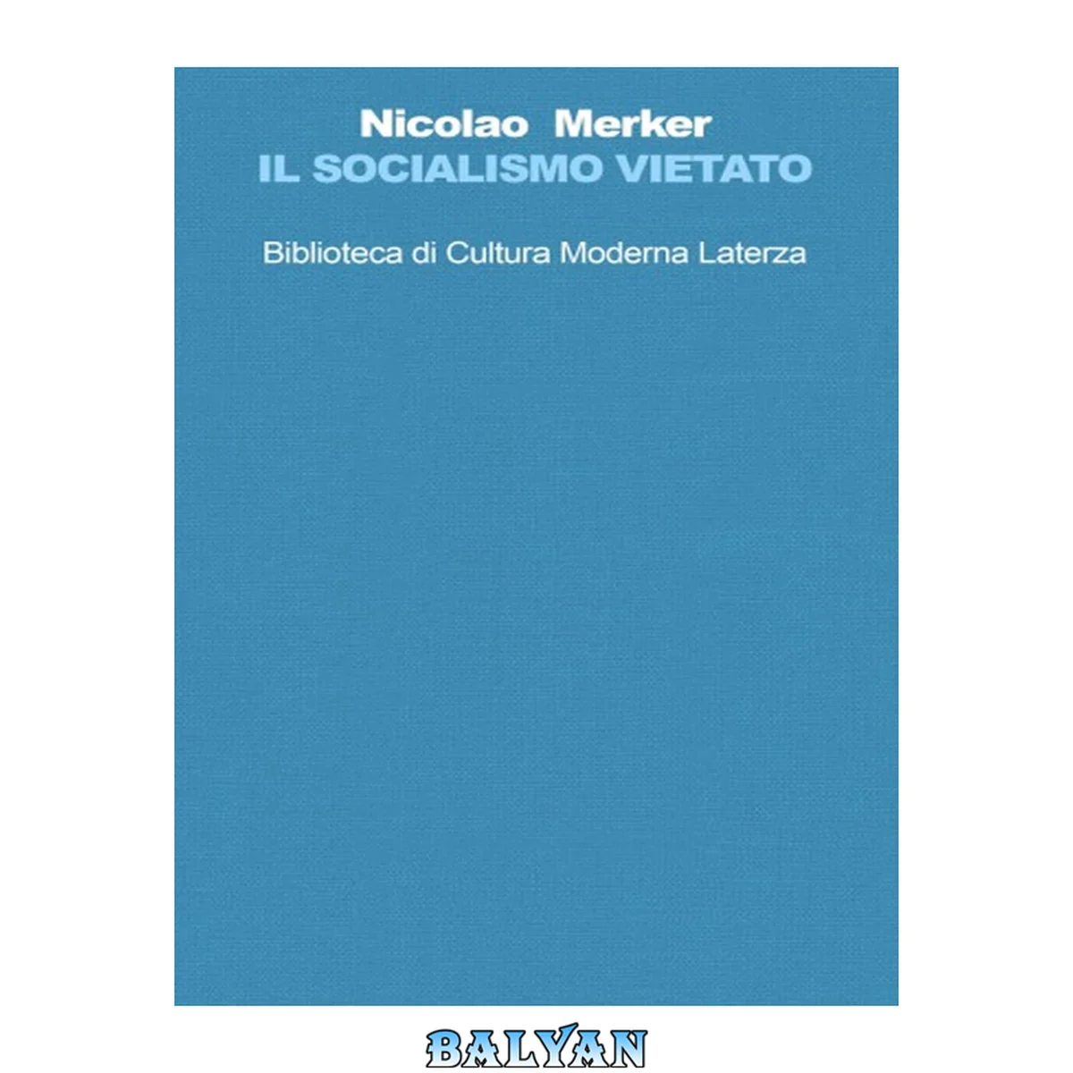 جلد کتاب Il  socialismo vietato: miraggi e delusioni da Kautsky agli austromarxisti