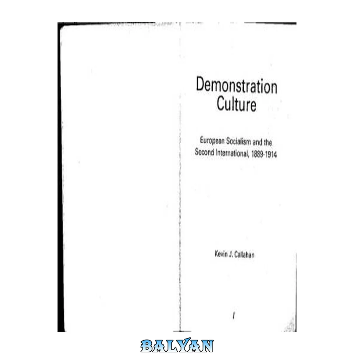 جلد کتاب Demonstration Culture: European Socialism and the Second International, 1889-1914 (Communication &amp; Social Justice)