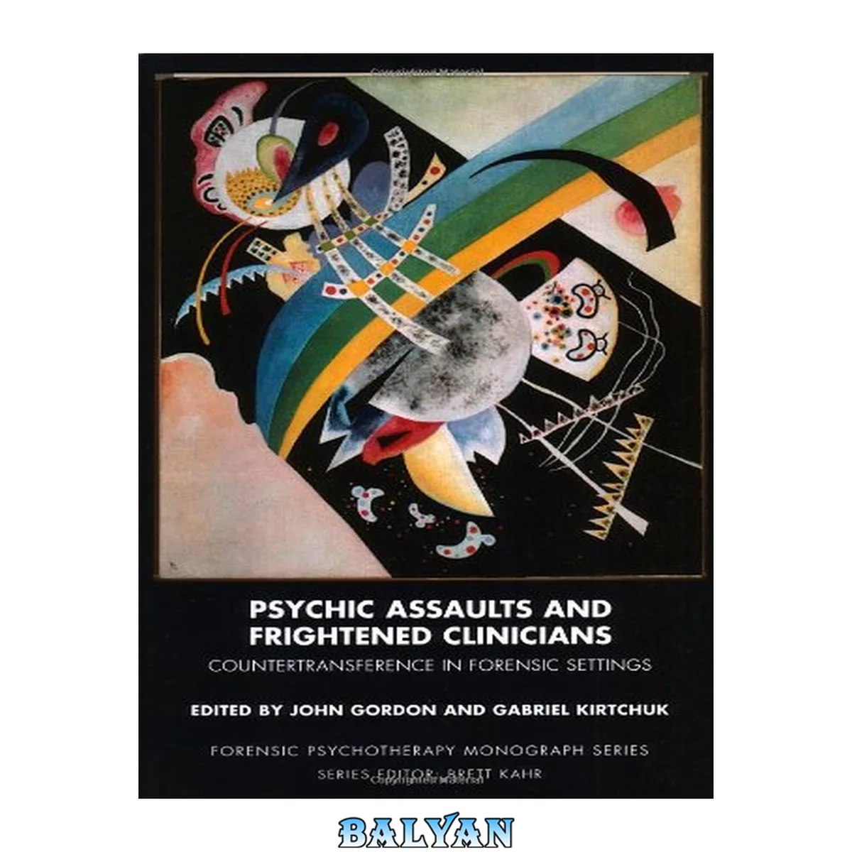 جلد کتاب Psychic Assaults and Frightened Clinicians: Countertransference in Forensic Settings (The Forensic Psychotherapy Monograph Series)