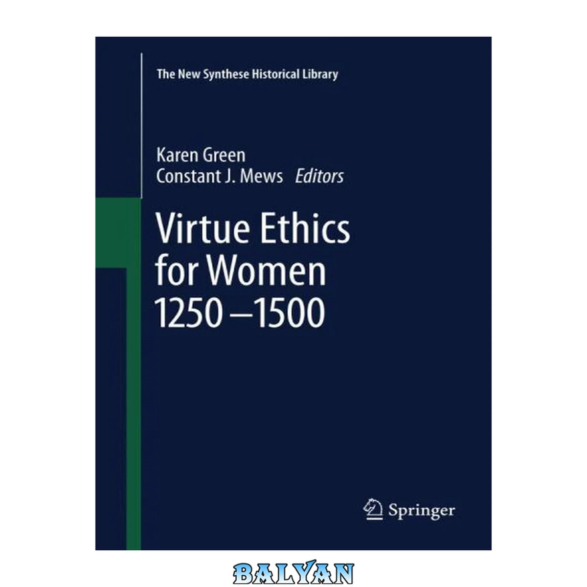 جلد کتاب Virtue Ethics for Women 1250-1500 (The New Synthese Historical Library, 69)
