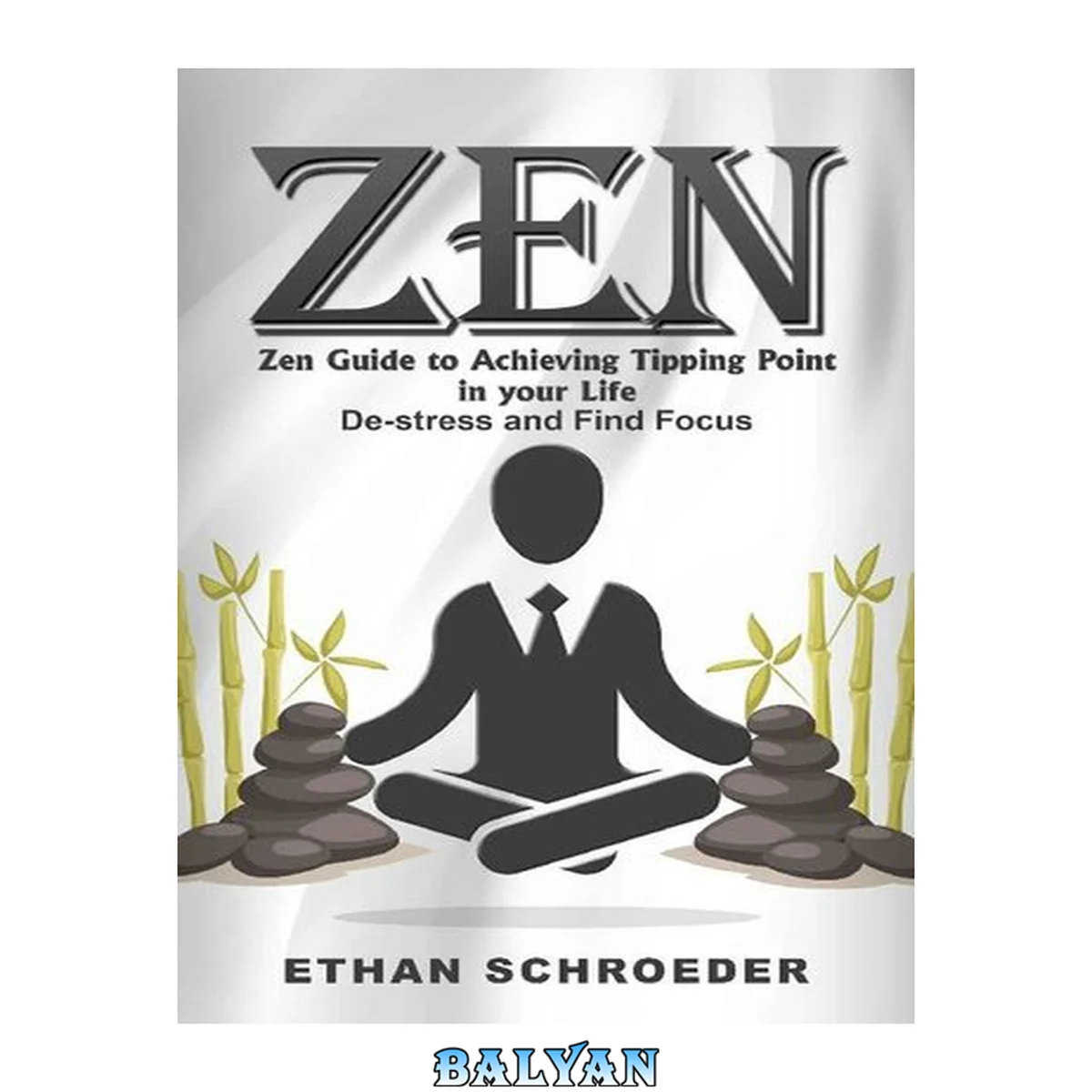 جلد کتاب Zen: Zen Guide to Achieving Tipping Point in your Life: De-stress and Find Focus