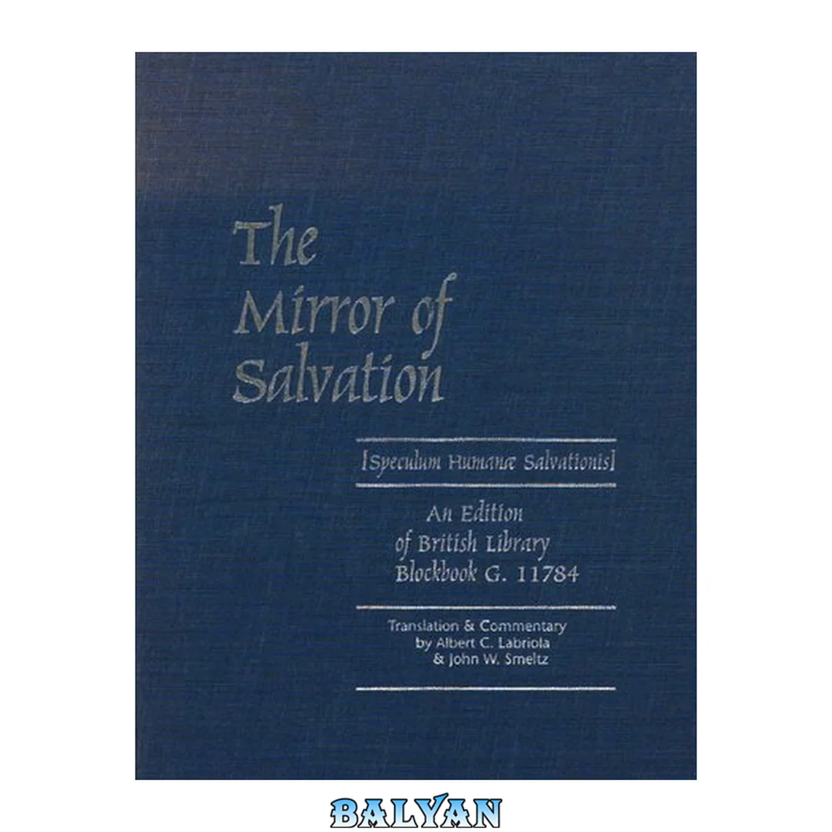 جلد کتاب The mirror of salvation = Speculum humanae salvationis : an edition of British Library blockbook G.11784