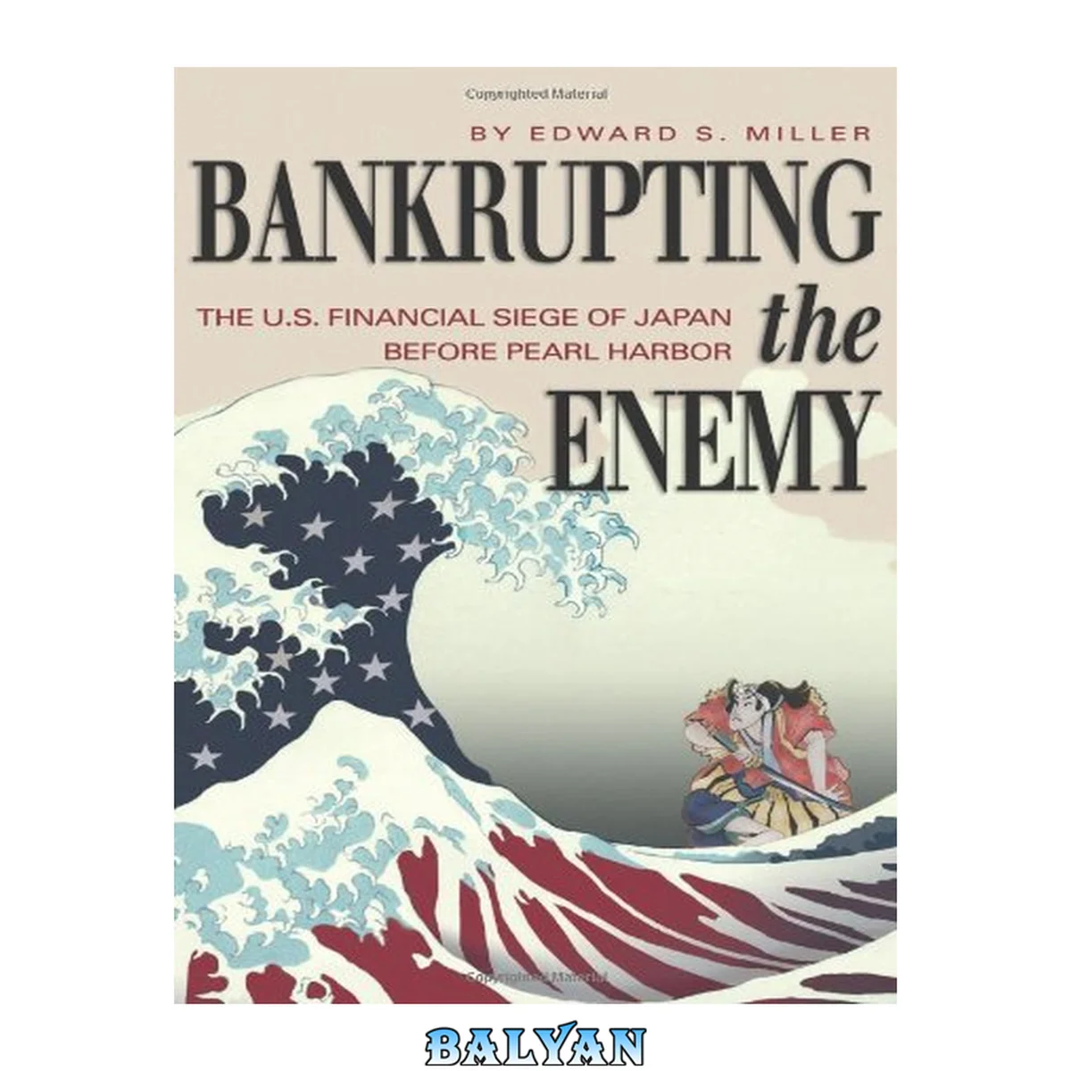 جلد کتاب Bankrupting the Enemy : The U.S. Financial Siege of Japan Before Pearl Harbor