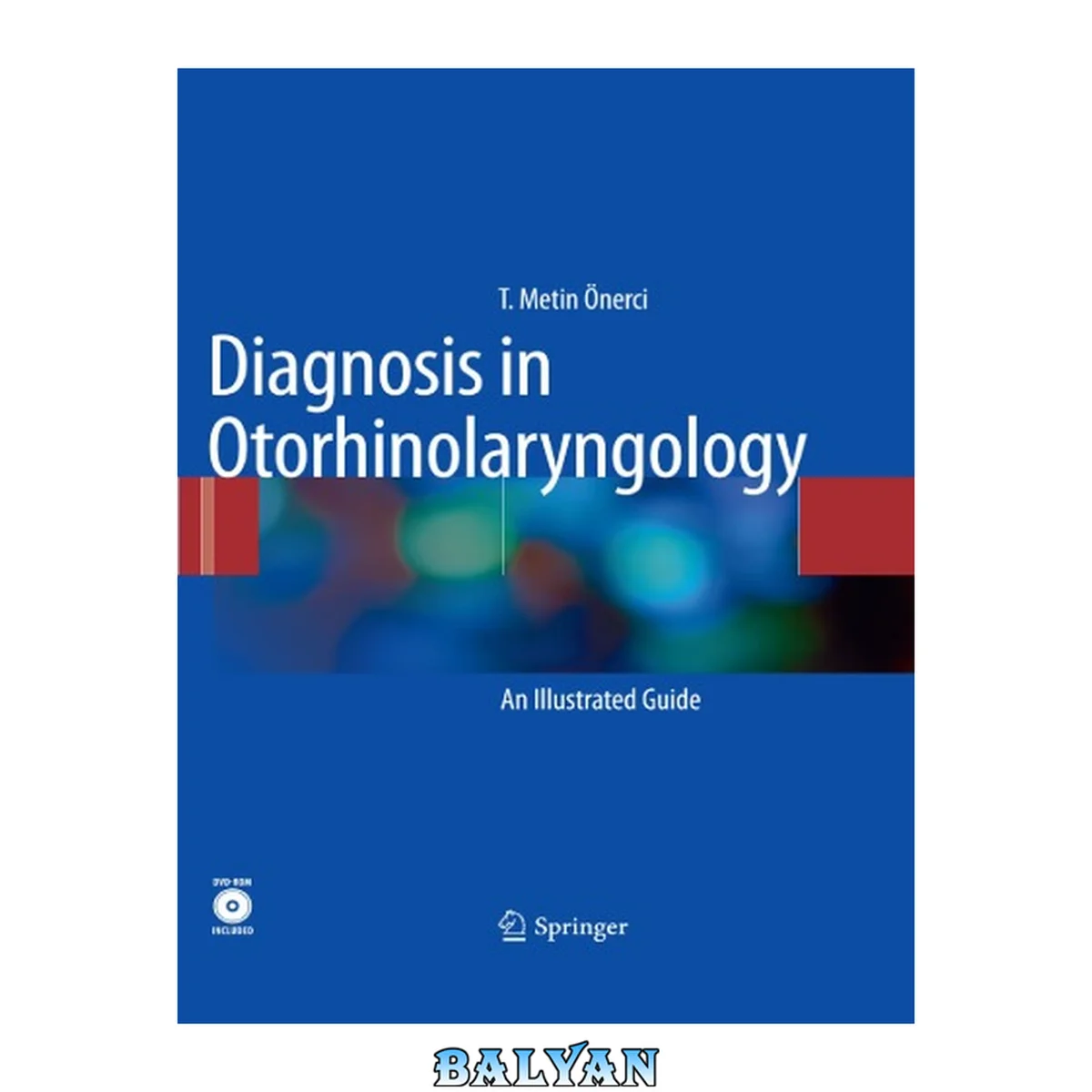 جلد کتاب Diagnosis in otorhinolaryngology with 62 tables ; [an illustrated guide ; DVD-ROM included